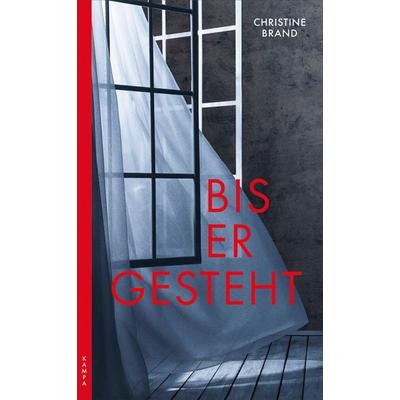 Bis er gesteht, Taschenbuch von Christine Brand, Kampa Verlag