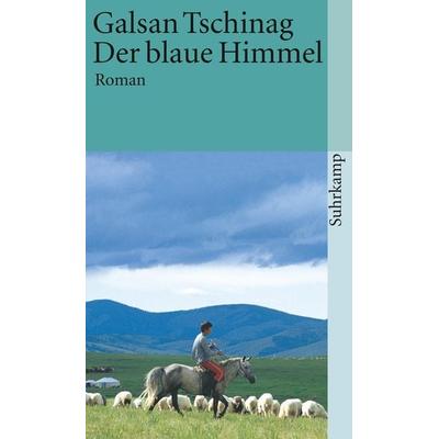 Der blaue Himmel, Taschenbuch von Galsan Tschinag, Suhrkamp