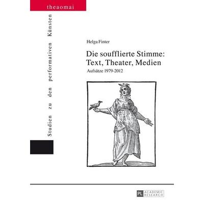 Die soufflierte Stimme: Text, Theater, Medien, Gebundene Ausgabe von Helga Finter, Peter Lang GmbH, Internationaler Verlag der Wissenschaften,