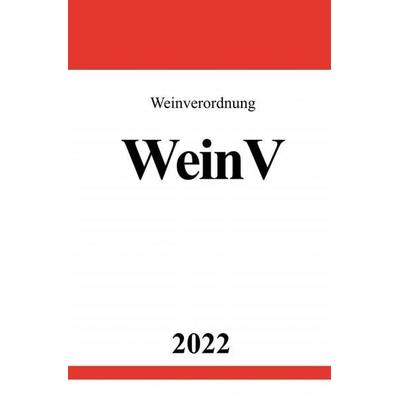 Weinverordnung WeinV 2022, Taschenbuch von Ronny Studier, Epubli, 978-3-7549-5072-2