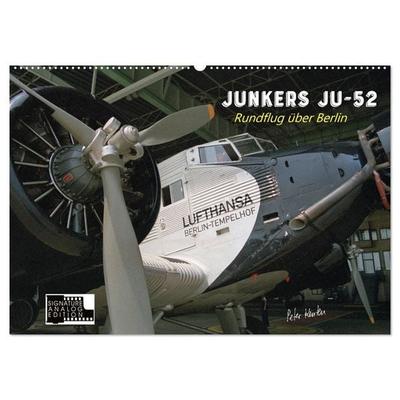 Junkers Ju-52 Rundflug über Berlin (Wandkalender 2026 DIN A2 quer), CALVENDO Monatskalender
