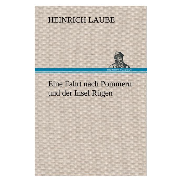 Bod Laube:Eine Fahrt nach Pommern und der I (Deutsch, Hardcover, Heinrich Laube) (67978028)