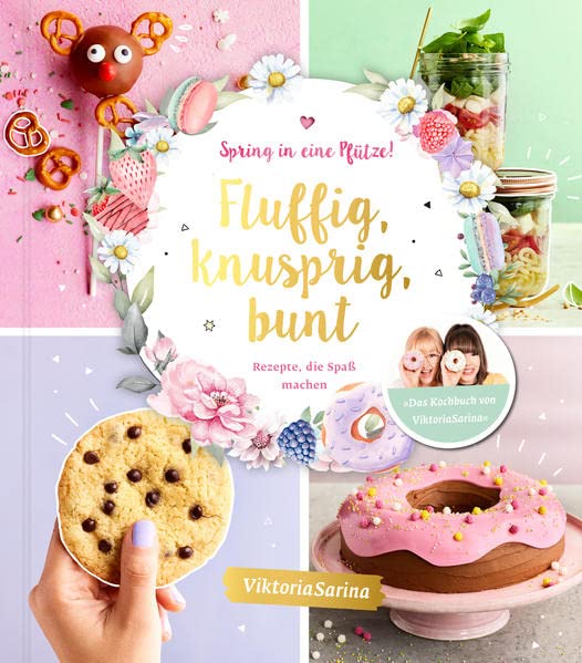ViktoriaSarina - Spring in eine Pfütze! Fluffig, knusprig, bunt.: Rezepte, die Spaß machen von Viktoria Sarina - Preis vom 02.10.2026 23:42:20 h