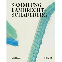 Sammlung Lambrecht-Schadeberg - Gegenwarten der Malerei, Fachbücher von Christian Spies, Thomas Thiel