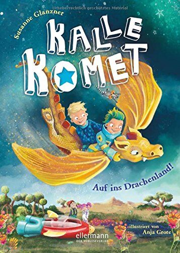 Glanzner, Susanne Sue - Kalle Komet. Auf ins Drachenland!: Band 2 - Preis vom 07.10.2026 11:45:10 h