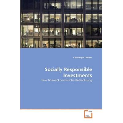 Dreher, C: Socially Responsible Investments, Taschenbuch von Christoph Dreher, VDM, 978-3-639-27378-6