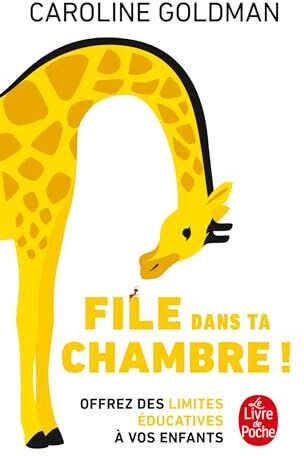 Caroline Goldman - File dans ta chambre ! : offrez des limites éducatives à vos enfants - Preis vom 17.10.2026 19:25:27 h