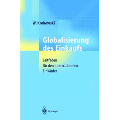 Globalisierung des Einkaufs, Gebundene Ausgabe von Wilfried Krokowski, Springer Berlin, 978-3-540-64368-5