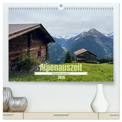 Alpenauszeit - Bergpause fürs Herz (hochwertiger Premium Wandkalender 2026 DIN A2 quer), Kunstdruck in Hochglanz