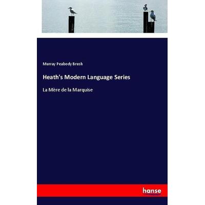 Heath's Modern Language Series, Taschenbuch von Murray Peabody Brush, Hansebooks, 978-3-337-54647-2