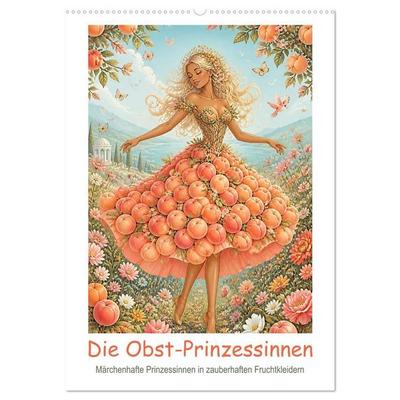 Die Obst-Prinzessinnen (Wandkalender 2027 DIN A2 hoch), CALVENDO Monatskalender