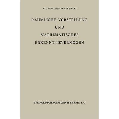 Räumliche Vorstellung und Mathematisches Erkenntnisvermögen, Taschenbuch von P. VerLoren van Themaat, Springer Netherland, 978-90-277-0089-6