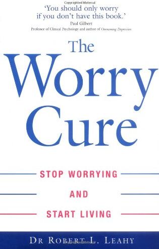 Robert Leahy - Worry Cure: Stop Worrying and Start Living - Preis vom 02.10.2026 23:42:20 h