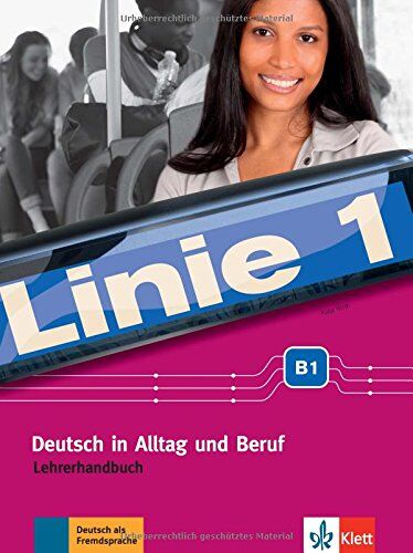 Katja Wirth - Linie 1 B1: Deutsch in Alltag und Beruf. Lehrerhandbuch (Linie 1 / Deutsch in Alltag und Beruf) - Preis vom 12.10.2026 11:37:12 h