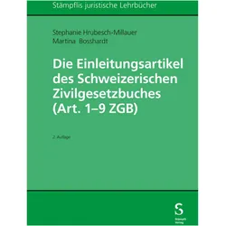Die Einleitungsartikel des Schweizerischen Zivilgesetzbuches (Art. 1 - 9 ZGB), Fachbücher von Martina Bosshardt, Stephanie Hrubesch-Millauer