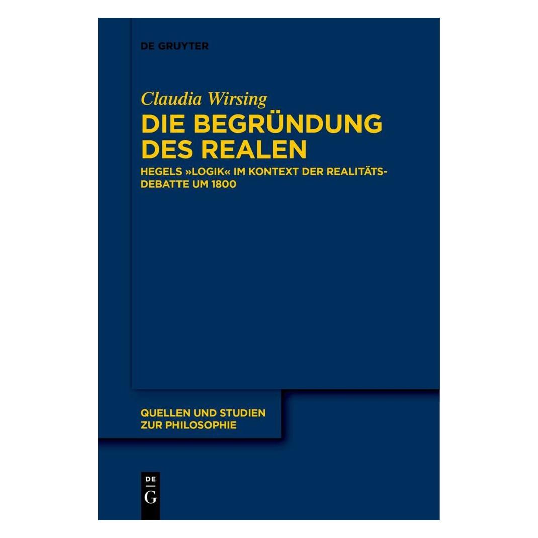 De Gruyter Die Begründung des Realen (Deutsch, Softcover, Claudia Wirsing) (56944658)