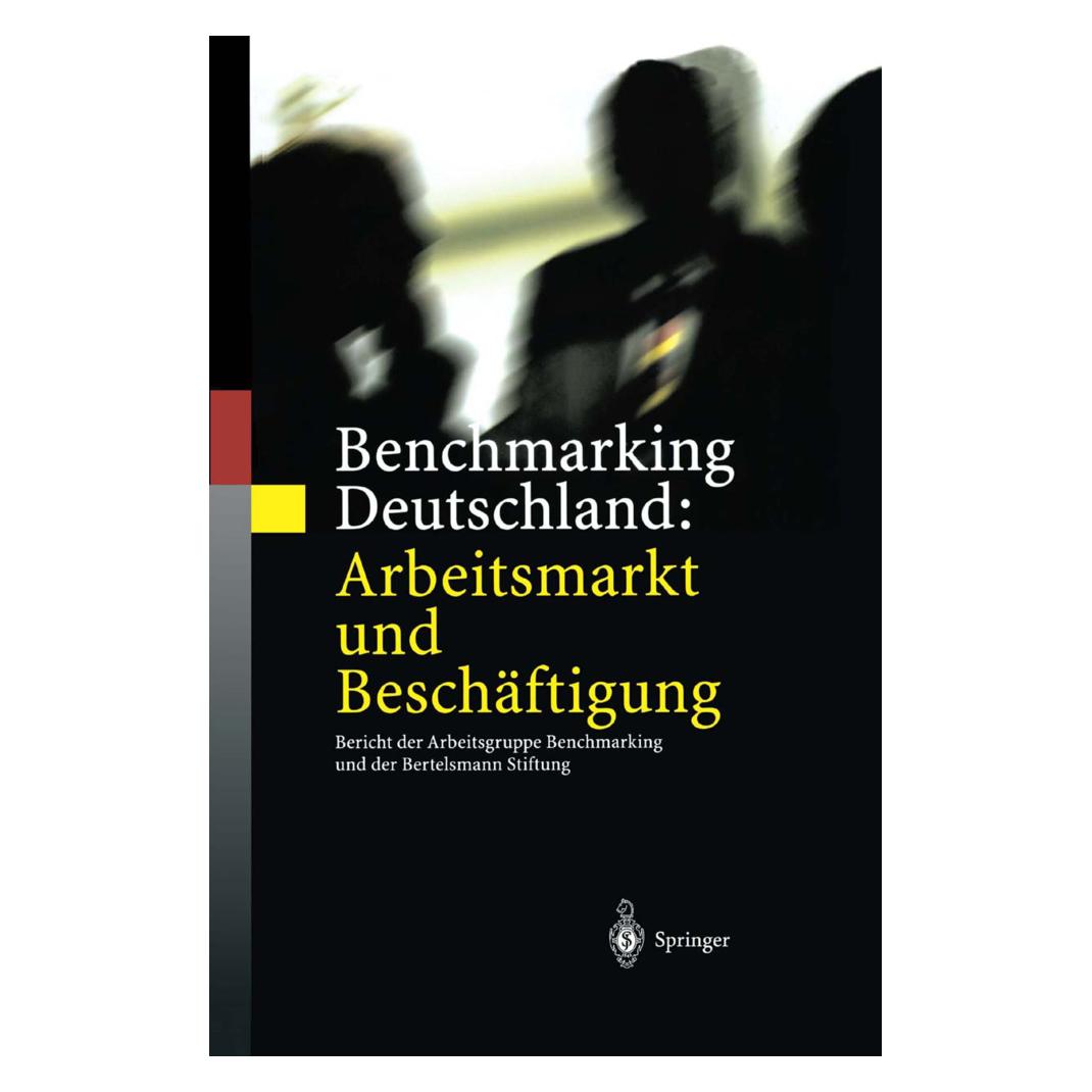 Springer Benchmarking Deutschland: Arbeitsmarkt und Beschäftigung (Deutsch, Softcover, Eric Thode, Stefan Profit, Werner Eichhorst) (7276140)
