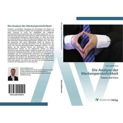 Die Analyse der Markenpersönlichkeit, Taschenbuch von Dario Höltkemeier, AV Akademikerverlag, 978-3-639-41049-5
