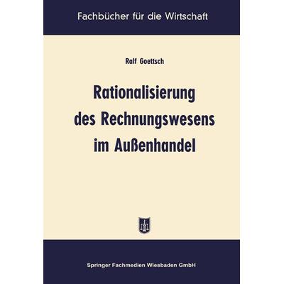 Rationalisierung des Rechnungswesens im Außenhandel, Taschenbuch von Ralf Goettsch, Betriebswirtschaftlicher Verlag Gabler, 978-3-663-00961-0