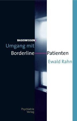 Ewald Rahn - Basiswissen: Umgang mit Borderline-Patienten - Preis vom 09.10.2026 07:28:09 h