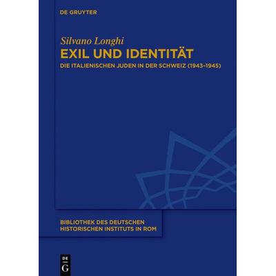 Exil und Identität, Gebundene Ausgabe von Silvano Longhi, De Gruyter Oldenbourg, 978-3-11-054088-8