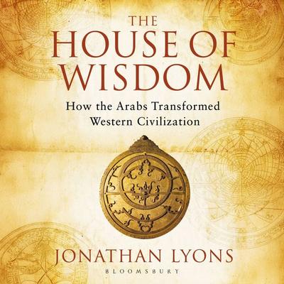 The House of Wisdom - Jonathan Lyons, Audio, 9781037206702