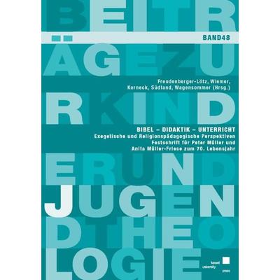 Bibel – Didaktik – Unterricht, Taschenbuch von , Kassel University Press, 978-3-7376-0958-6