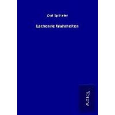 Lachende Wahrheiten, Taschenbuch von Carl Spitteler, BoD - Books on Demand