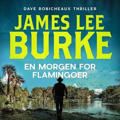 En morgen for flamingoer - James Lee Burke, Audio, 9789979645283