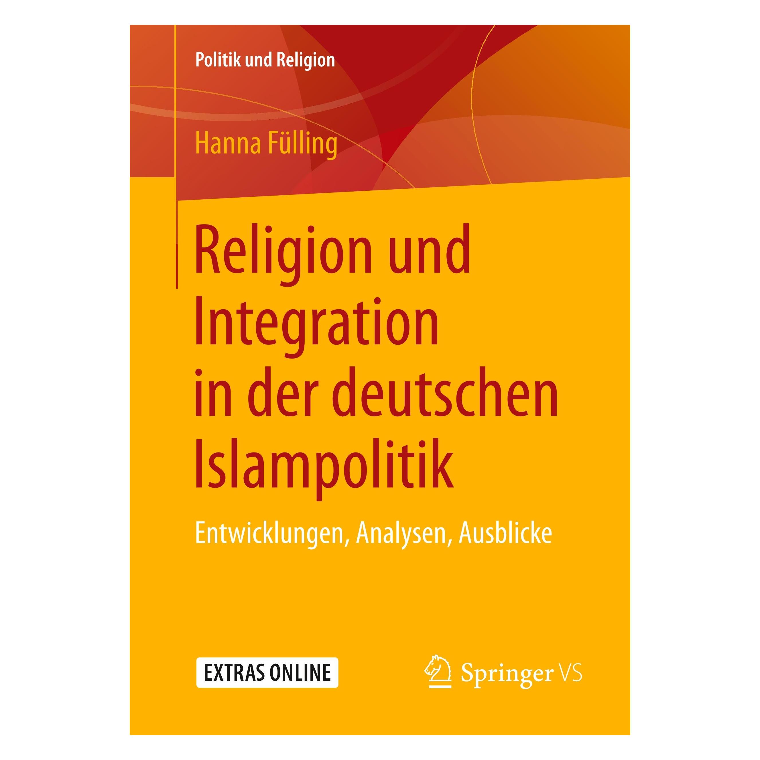 Springer Religion und Integration in der deutschen Islampolitik (Deutsch, Softcover, Hanna Fülling) (25456434)