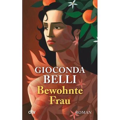 Bewohnte Frau, Taschenbuch von Gioconda Belli, dtv, 978-3-423-21741-5
