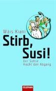 Wäis Kiani - Stirb, Susi!: Der Softie macht den Abgang - Preis vom 13.10.2026 11:25:28 h