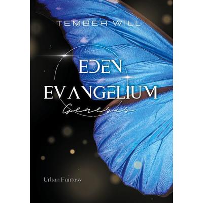 Eden Evangelium I: Genesis, Taschenbuch von Tember Will, BoD – Books on Demand, 978-3-7578-8411-6