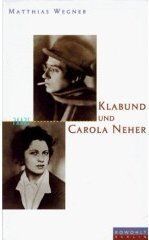 Matthias Wegner - Klabund und Carola Neher. Eine Geschichte von Liebe und Tod - Preis vom 09.10.2026 07:28:09 h