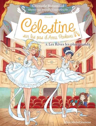 Gwenaële Barussaud - Célestine : cycle 2, sur les pas d'Anna Pavlova. Vol. 8. Les rêves les plus grands - Preis vom 11.10.2026 15:43:13 h