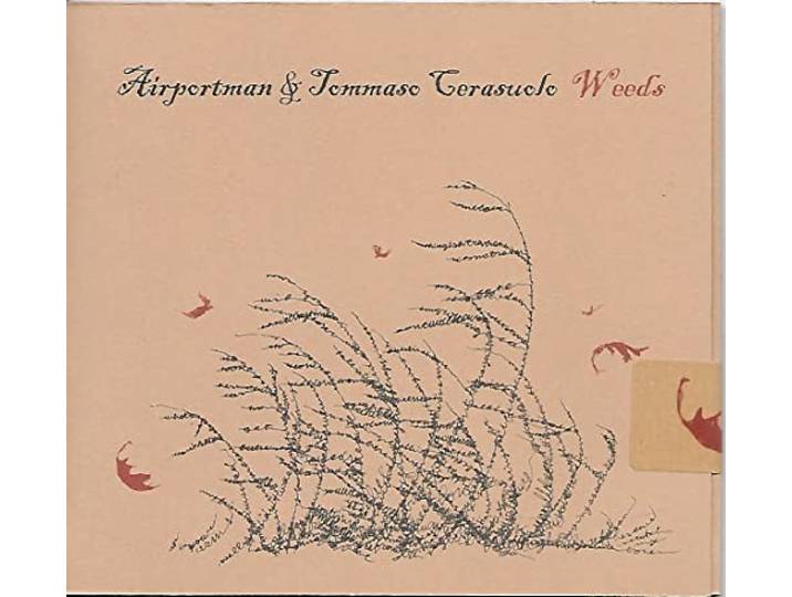 Airportman With Tommaso Cerasuolo - Weeds