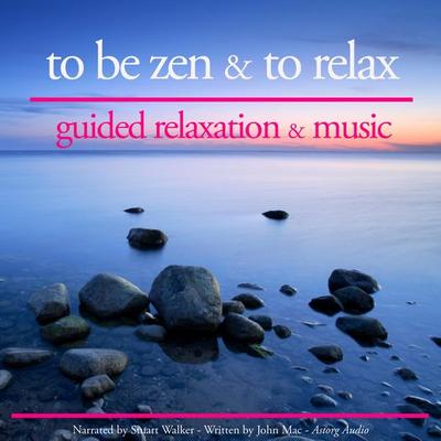 To be zen and to relax - John Mac, Audio, 9782821106109