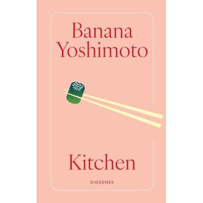 Kitchen, Gebundene Ausgabe von Banana Yoshimoto, Diogenes, 978-3-257-07338-6