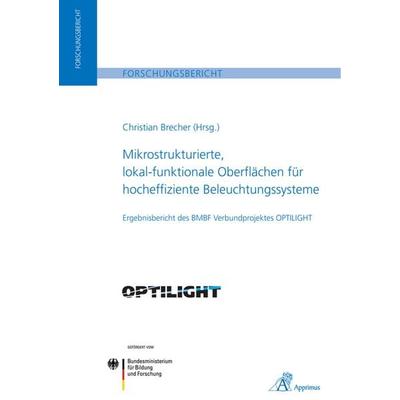 Mikrostrukturierte, lokal-funktionale Oberflächen für hocheffiziente Beleuchtungssysteme, Taschenbuch von , Apprimus, 978-3-86359-079-6
