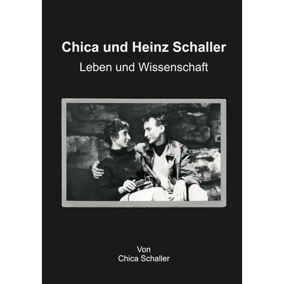 Chica und Heinz Schaller, Taschenbuch von Chica Schaller, Epubli, 978-3-7418-6662-3