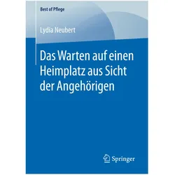 Das Warten auf einen Heimplatz aus Sicht der Angehörigen, Fachbücher von Lydia Neubert