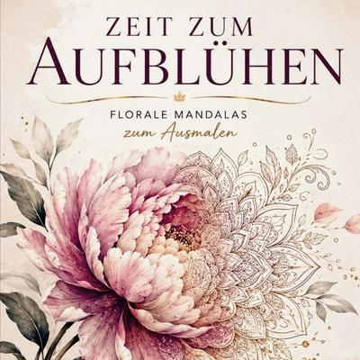 Zeit zum Aufblühen, Taschenbuch von S&L Inspirations Lounge, S & L Inspirations Lounge, 978-3-912987-21-8