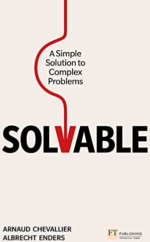 Arnaud Chevallier - Solvable: A Simple Solution to Complex Problems - Preis vom 17.10.2026 19:25:27 h