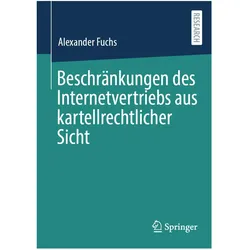 Beschränkungen des Internetvertriebs aus kartellrechtlicher Sicht, Fachbücher von Alexander Fuchs