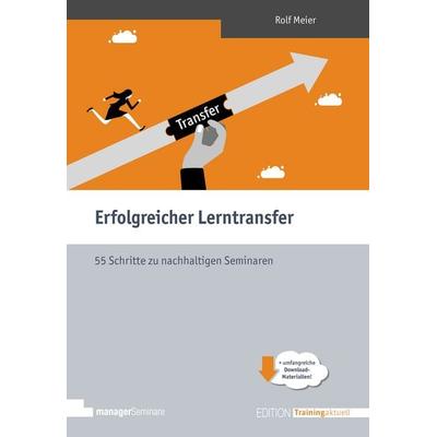 Erfolgreicher Lerntransfer, Taschenbuch von Rolf Meier, ManagerSeminare Verlags GmbH, 978-3-949611-38-4