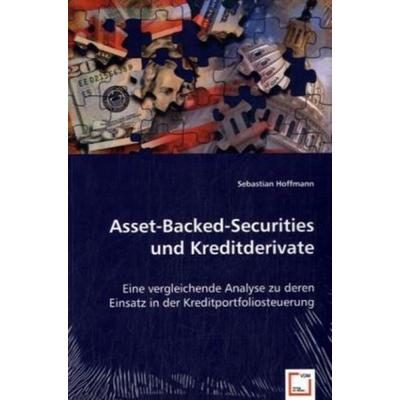 Hoffmann, S: Asset-Backed-Securities und Kreditderivate, Taschenbuch von Sebastian Hoffmann, VDM, 978-3-8364-8516-6