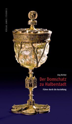 Jörg Richter - Der Domschatz zu Halberstadt: Führer durch die Ausstellung - Preis vom 14.10.2026 23:07:16 h
