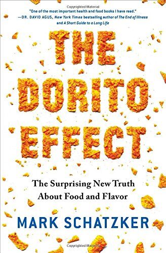 Mark Schatzker - The Dorito Effect: The Surprising New Truth About Food and Flavor - Preis vom 09.10.2026 07:28:09 h