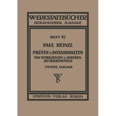 Prüfen und Instandhalten von Werkzeugen und anderen Betriebshilfsmitteln, Taschenbuch von Paul Heinze, Springer Berlin, 978-3-642-98590-4