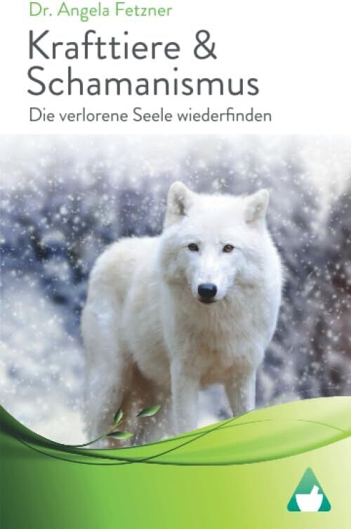 Fetzner, Dr. Angela - Krafttiere & Schamanismus: Die verlorene Seele wiederfinden - Preis vom 12.10.2026 11:37:12 h